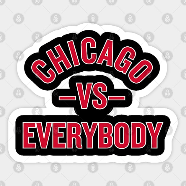 Chicago vs. Everybody! Sticker by capognad